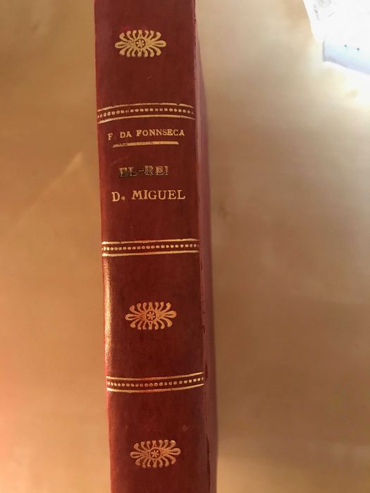 Livro Antigo Encadernado - El-Rei D. Miguel - Faustino da Fonseca