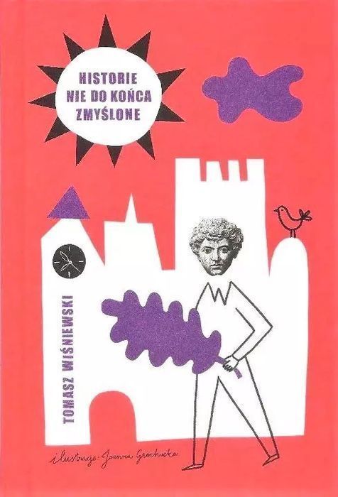 Historie Nie Do Końca Zmyślone Tomasz Wiśniewski