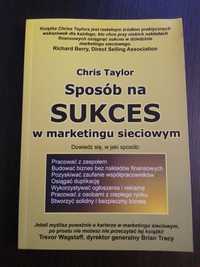 Chris Taylor Sposób na sukces w marketingu sieciowym