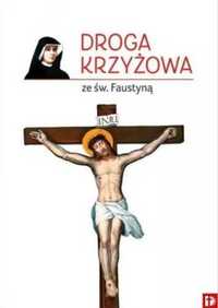 Droga Krzyżowa ze św. Faustyną - praca zbiorowa