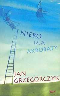 Niebo dla akrobaty, Grzegorczyk