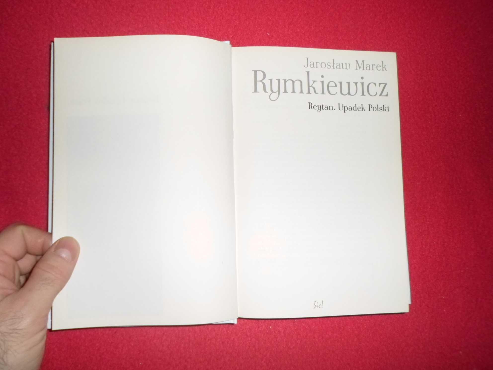 Jarosław Marek Rymkiewicz - Reytan. Upadek Polski