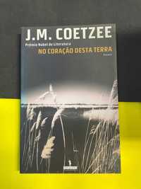 J. M. Coetzee - No Coração desta Terra