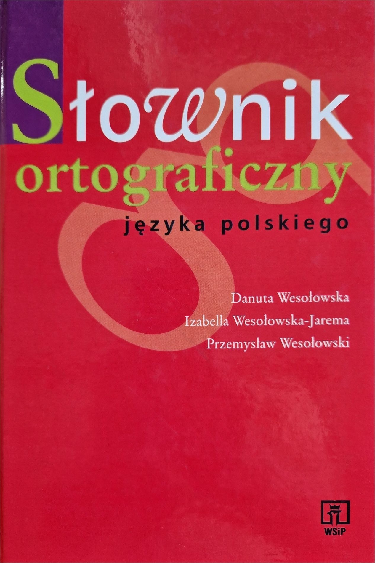 Słownik ortograficzny języka polskiego - Wesołowska Danuta