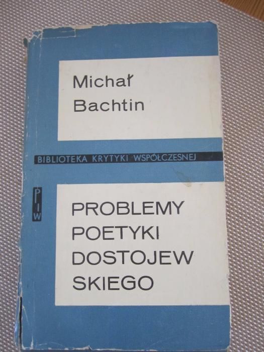 Michał Bachtin - Problemy poetyki Dostojewskiego