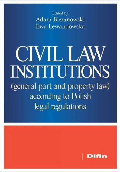 Civil Law Institutions Adam Bieranowski, Ewa Lewandowska Nowa