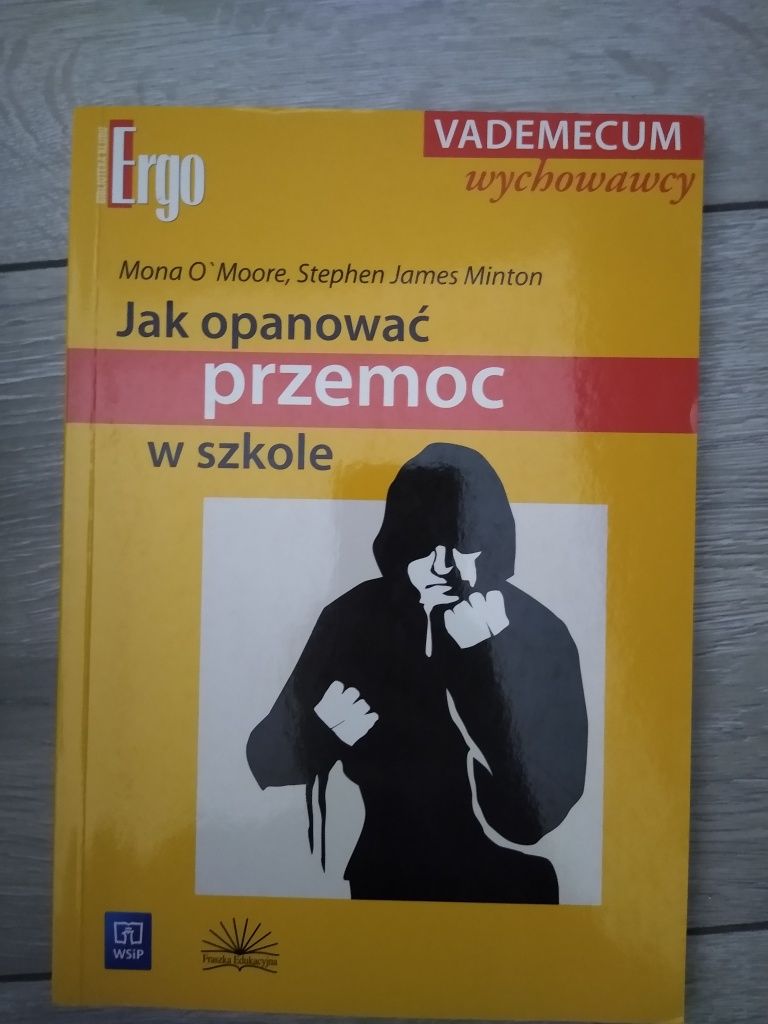 Jak opanować przemoc w szkole. Vademecum wychowawcy