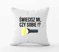 Poduszka na prezent swiecisz mi czy sobie dla ojca, wujka ,dziadka