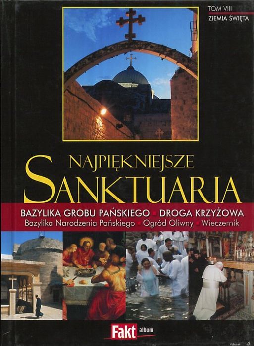Najpiękniejsze sanktuaria. Ziemia Święta. Tom 8, praca zbiorowa