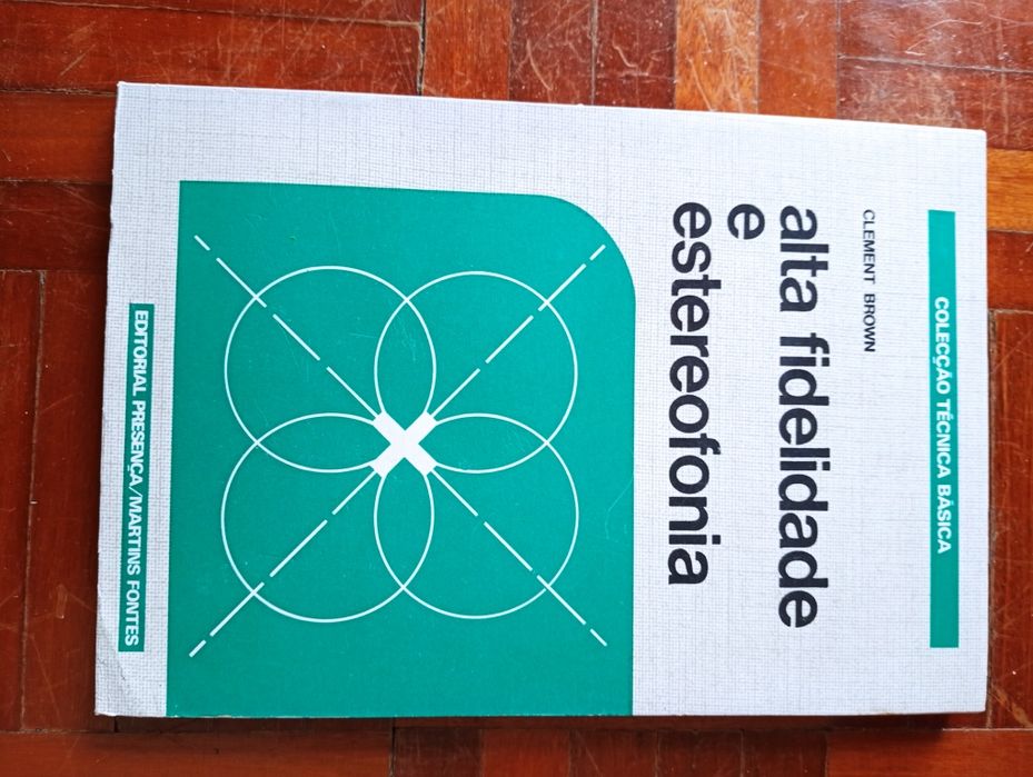 Alta fidelidade e estereofonia – Clement Brown Ed Presença 1972