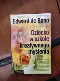 Książka Dziecko w szkole kreatywnego myślenia Edward de Bono