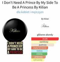 KILIAN I Don't Need A Prince By My Side To Be A Princess