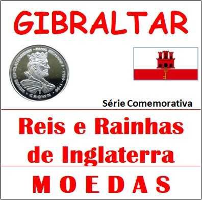 Moedas - - - Gibraltar - - - "Reis e Rainhas de Inglaterra"