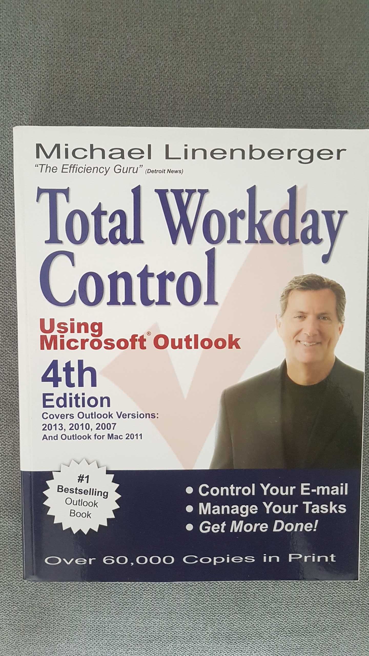 Total Workday Control Using Microsoft® Outlook 4th edition Linenberger
