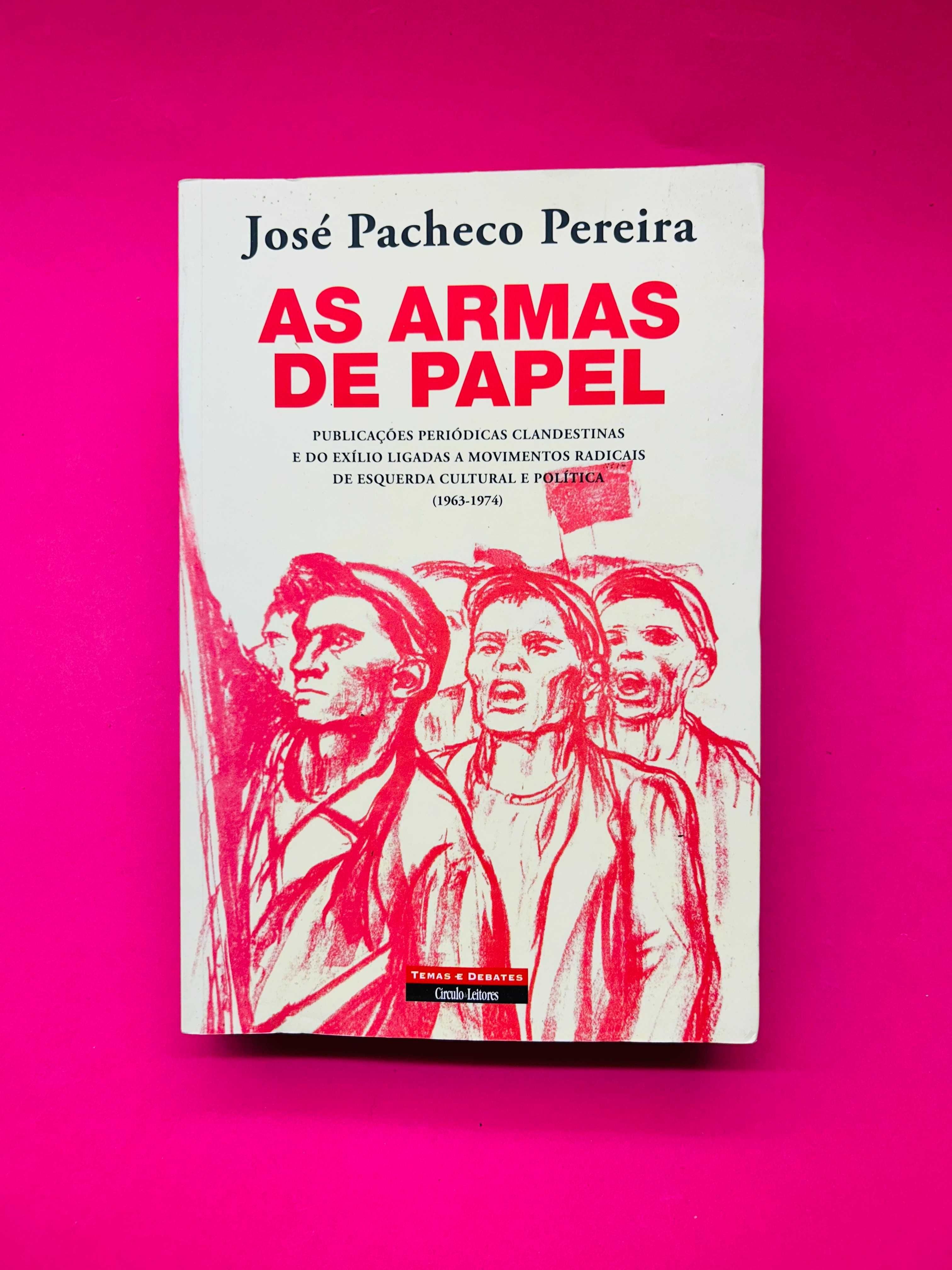 As Armas de Papel - José Pacheco Pereira