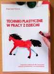 Techniki plastyczne w pracy z dziećmi