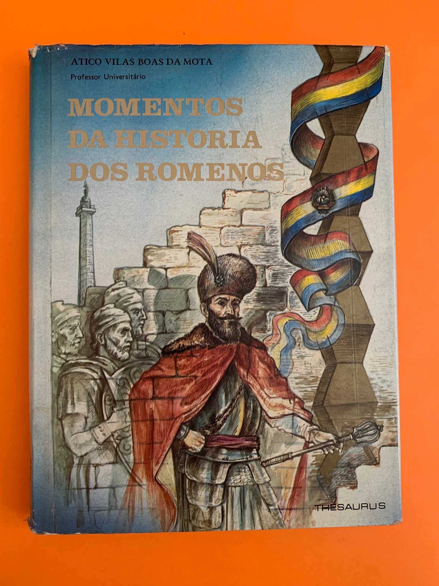 Momentos da História dos Romenos - Atico Vilas Boas da Mota