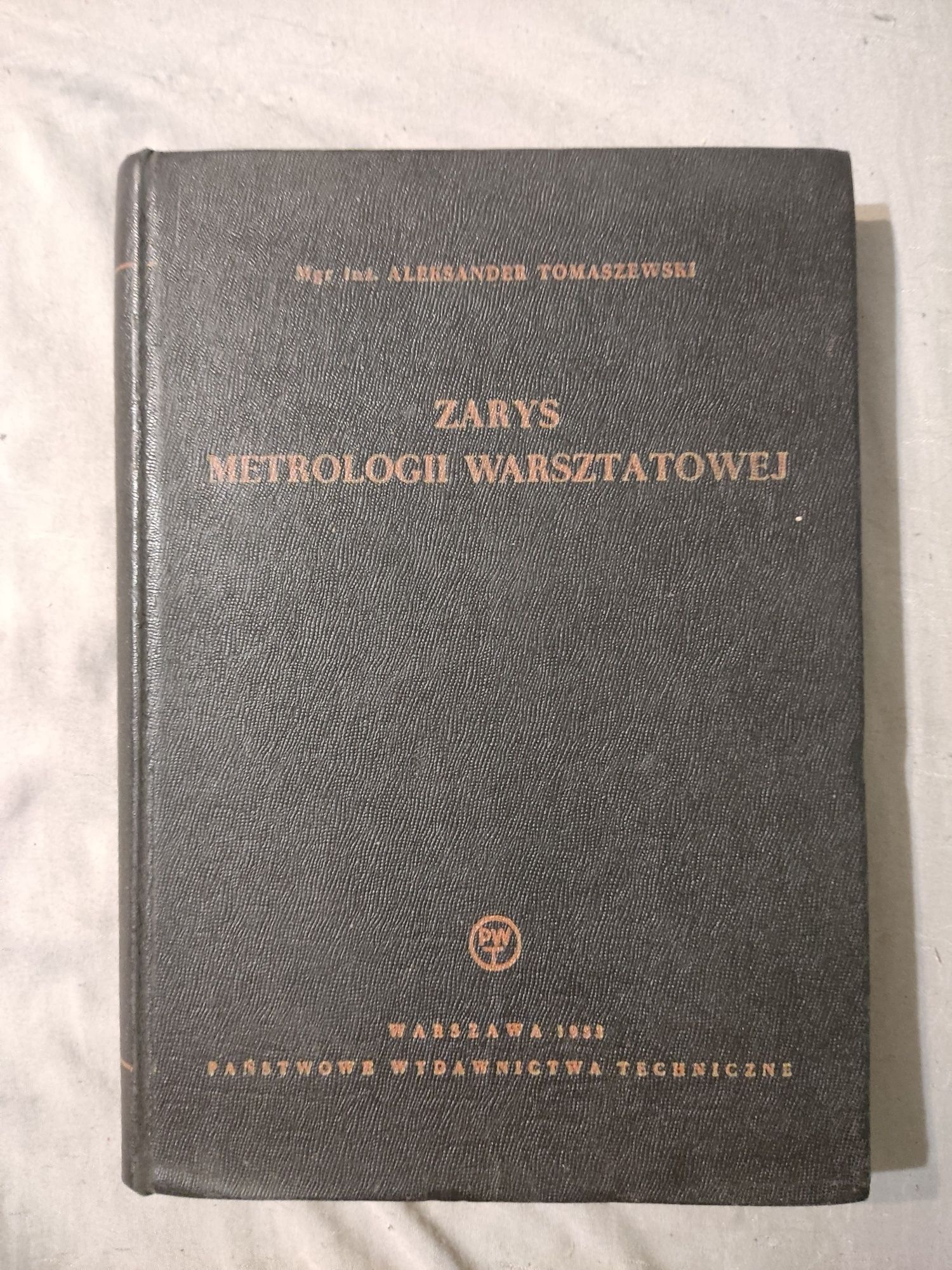 Zarys Metrologii Warsztatowej - A. Tomaszewski