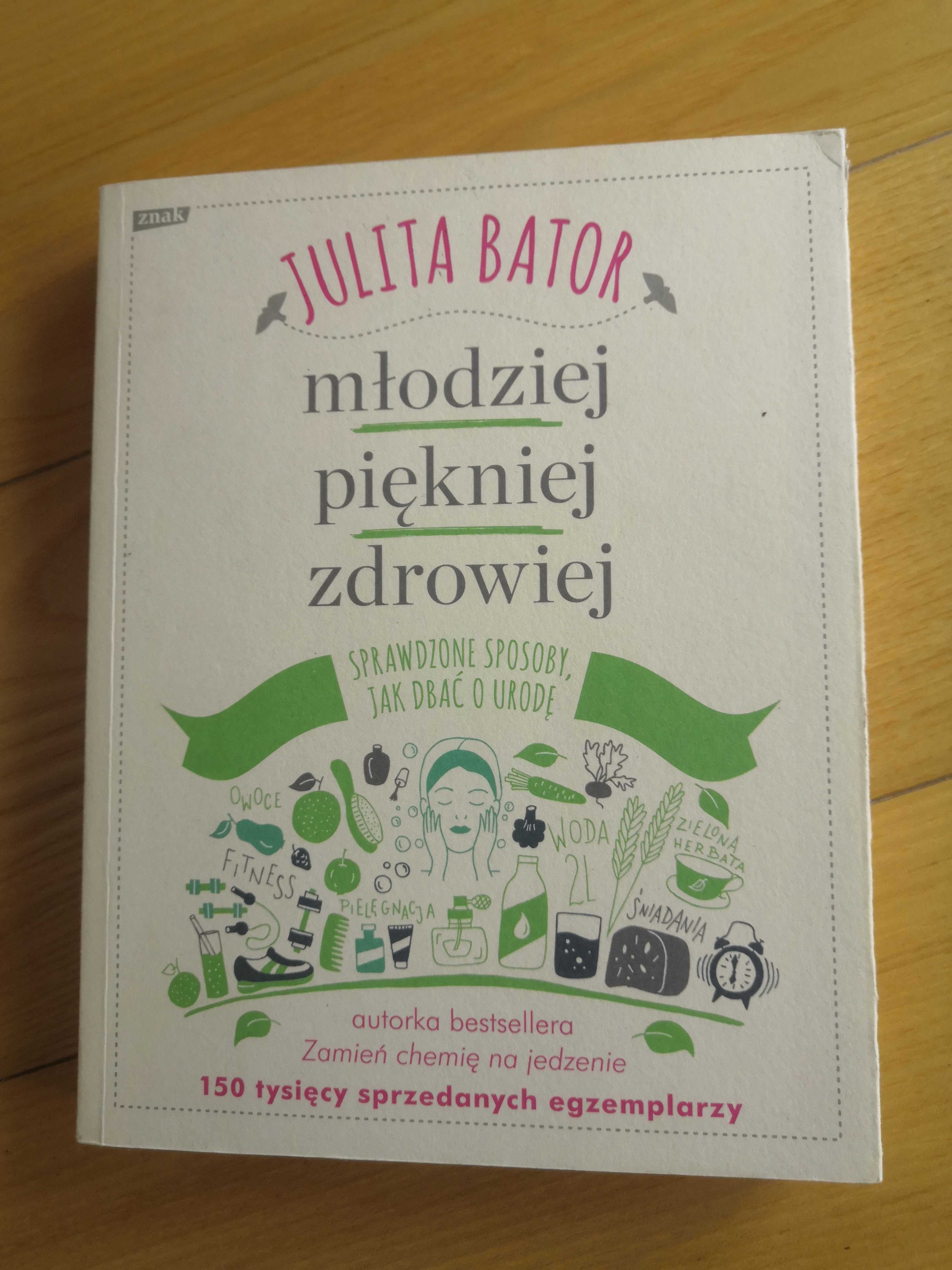 Młodziej, piękniej, zdrowiej Julita Bator