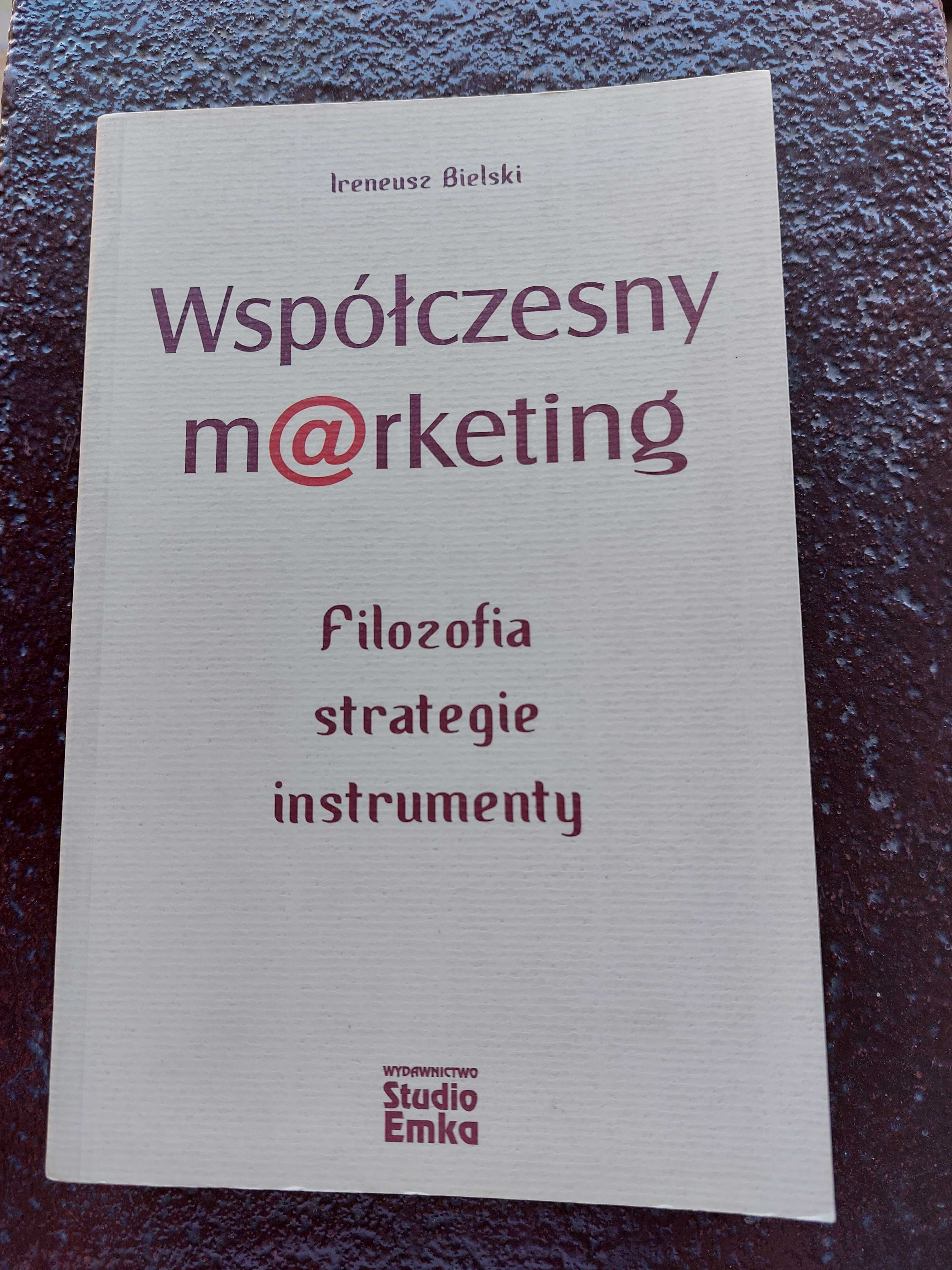 Ireneusz  Bielski, współczesny marketing. Filozofia strategie
