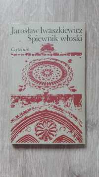 Jarosław Iwaszkiewicz / Śpiewnik włoski / II wydanie 1978