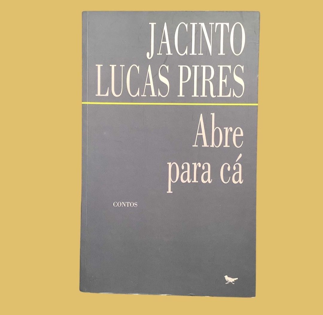 Abre Para Cá - Jacinto Lucas Pires