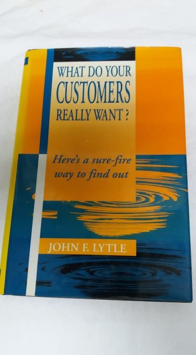 Livro "What do your Customers really want?", John F. Lytle