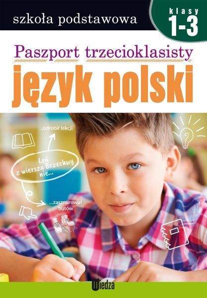 Paszport Trzecioklasisty Język Polski Klasy 1-3 Wiedza