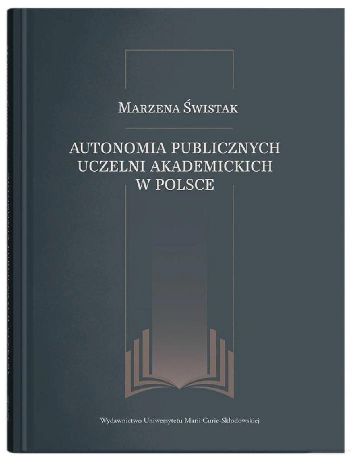 Autonomia publicznych uczelni akademickich. Umcs Marzena Świstak Rok