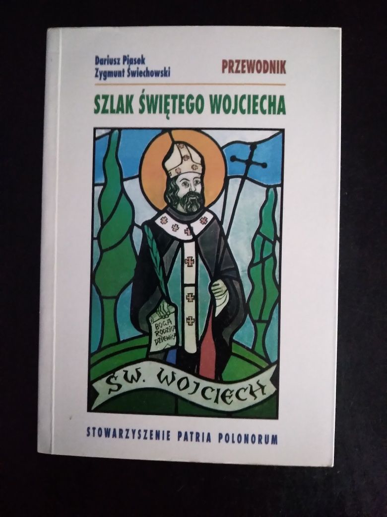 Szlak Świętego Wojciecha- przewodnik- D. Piasek  Z. Świechowski