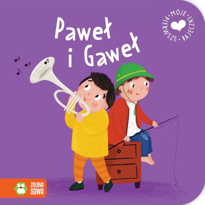 Moje pierwsze bajeczki. Paweł i Gaweł. Zielona Sowa