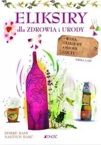 Eliksiry dla zdrowia i urody. Wina, likiery, miody - Erica Lais