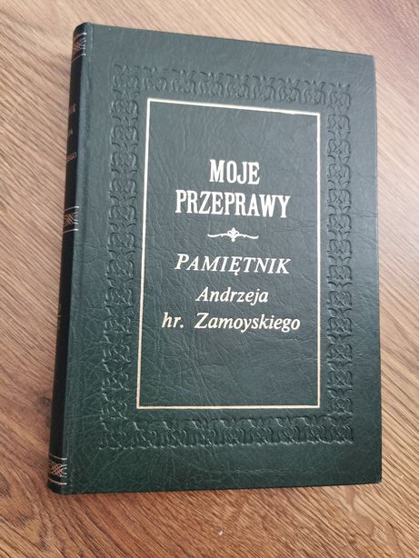 Moje przeprawy pamiętnik Andrzeja hr.  Zamoyskiego