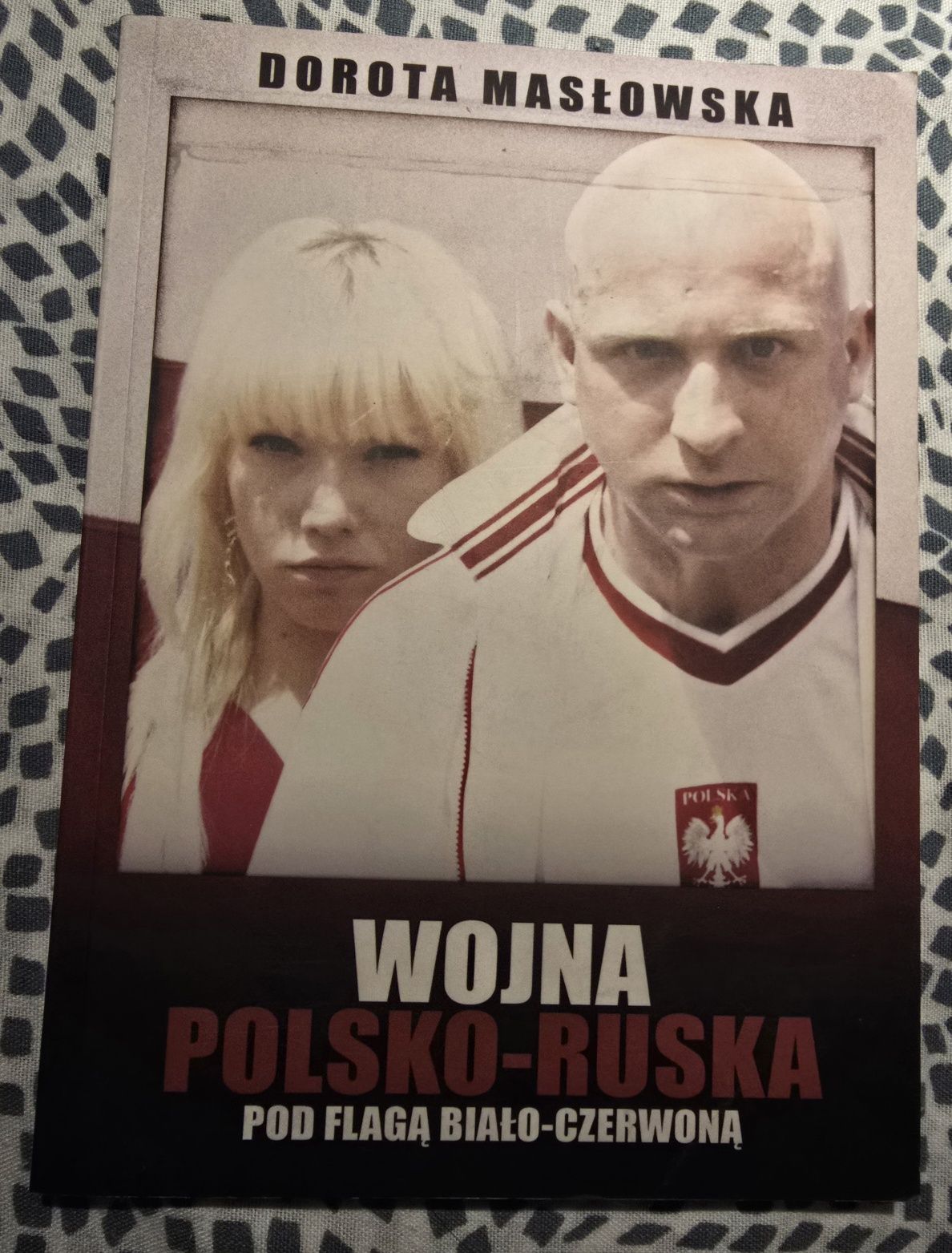 Masłowska Dorota Wojna polsko-ruska pod flagąbiało-czerwonąPROMOCJA *