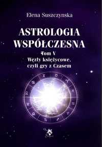 Astrologia współczesna. Tom V Węzły księżycowe
Autor: E Suszczynska