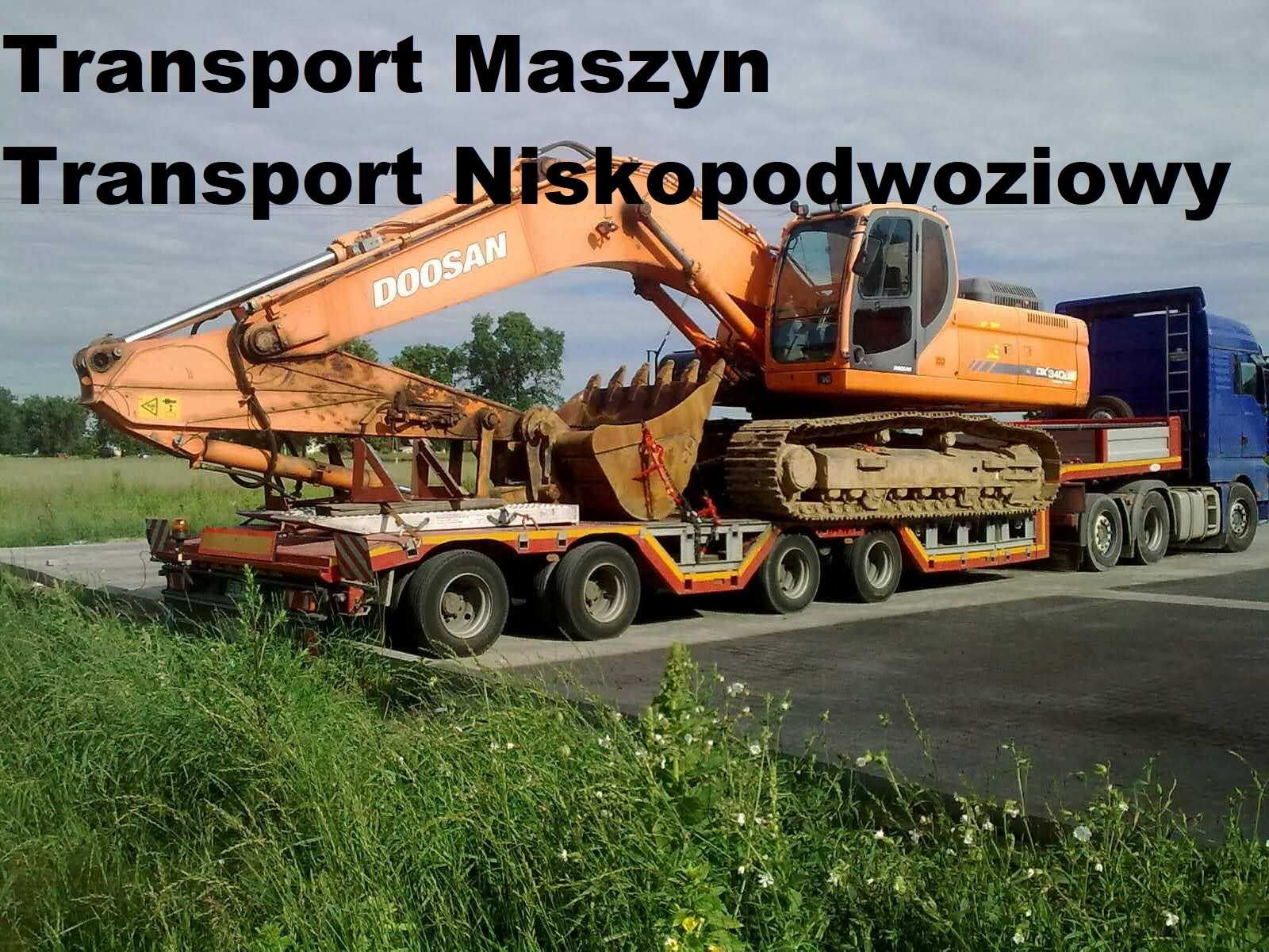 Niskopodwoziowy Ponadgabarytowy TRANSPORT MASZYN Rolniczych koparek