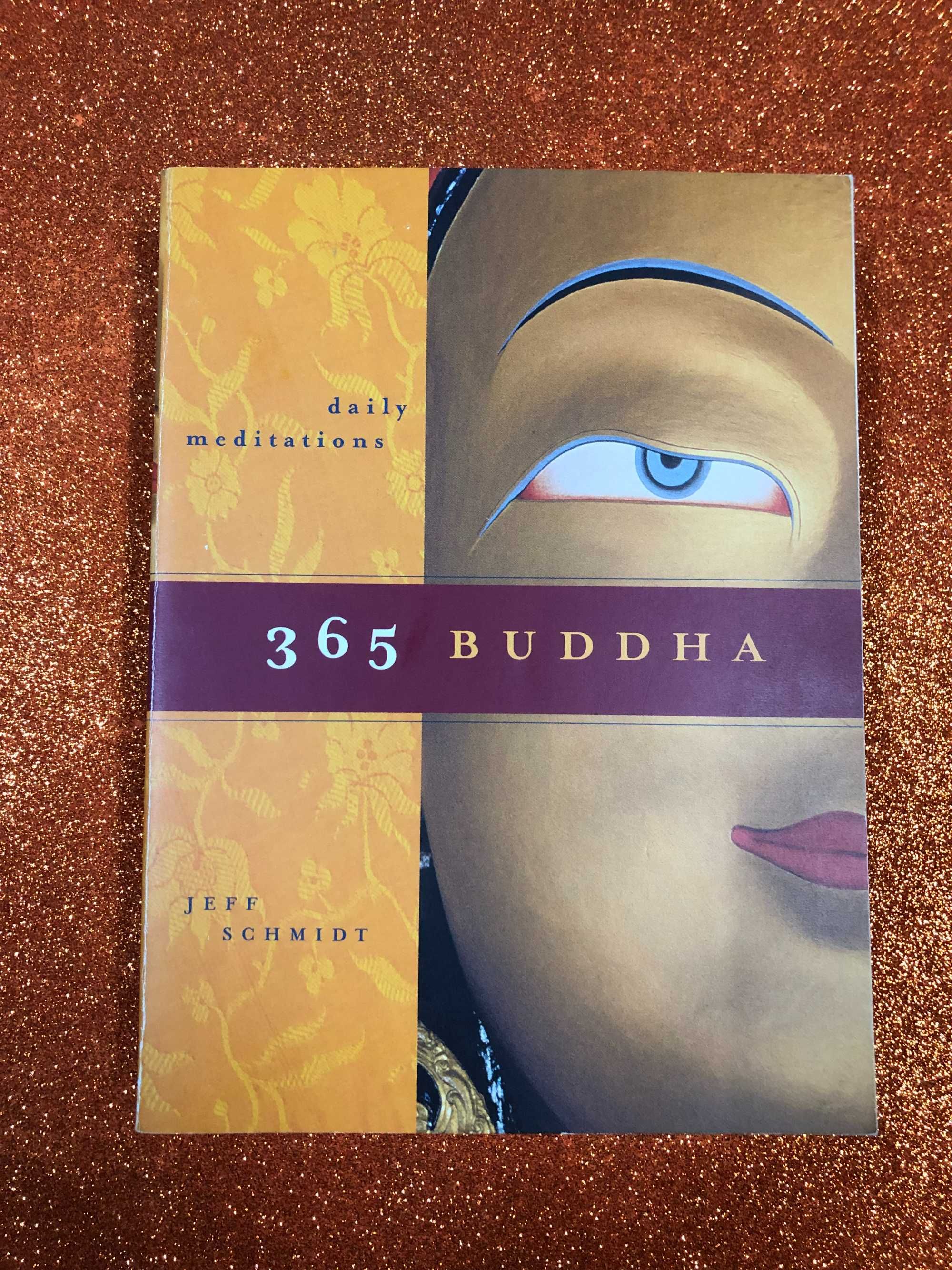 365 Buddha – Daily meditations - Jeff Schmidt