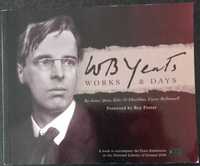 W. B. Yeats, Works & Days: Treasures from the Yeats Collection.