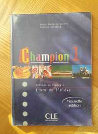 Champion 1- Methode de francais. Livre de l'eleve- CLE international