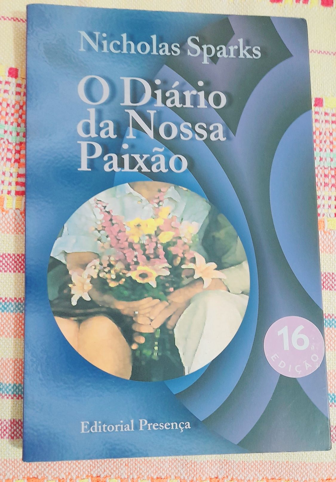 O Diário  da Nossa Paixão- Nicholas Sparks,  Ed. Presença