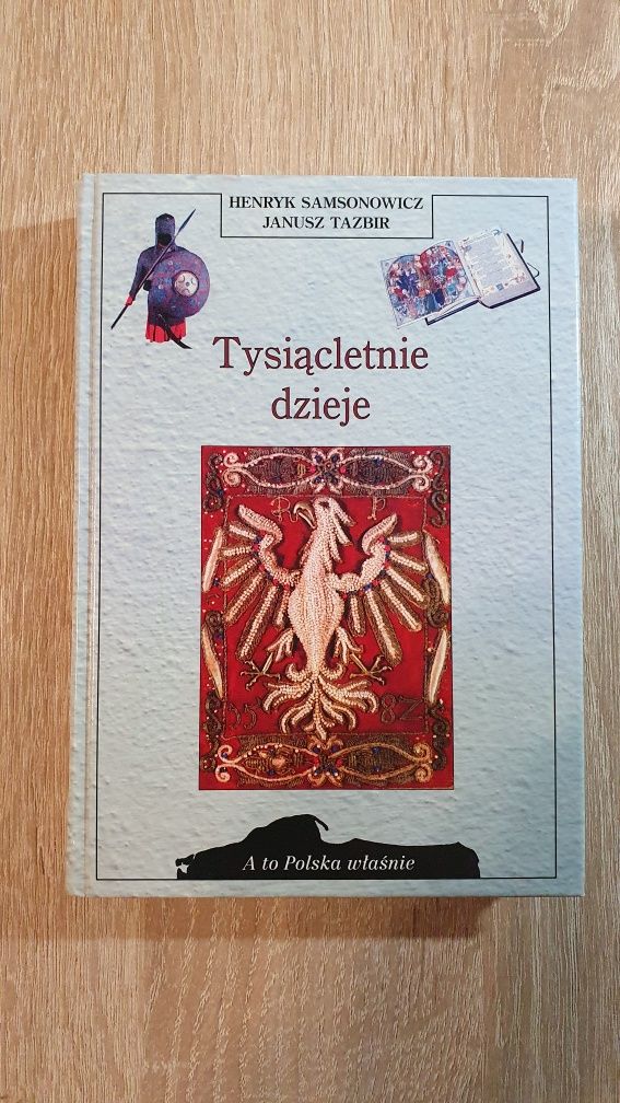 Tysiącletnie dzieje - Henryk Samsonowicz, Janusz Tazbir