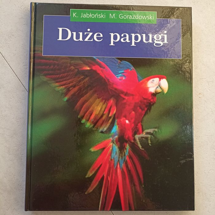 Duże papugi K.Jabloński M. Gorazdowski