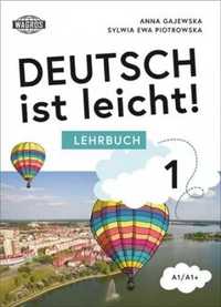 Deutsch ist leicht 1 Lehrbuch A1/A1+ - Anna Gajewska, Sylwia Piotrows