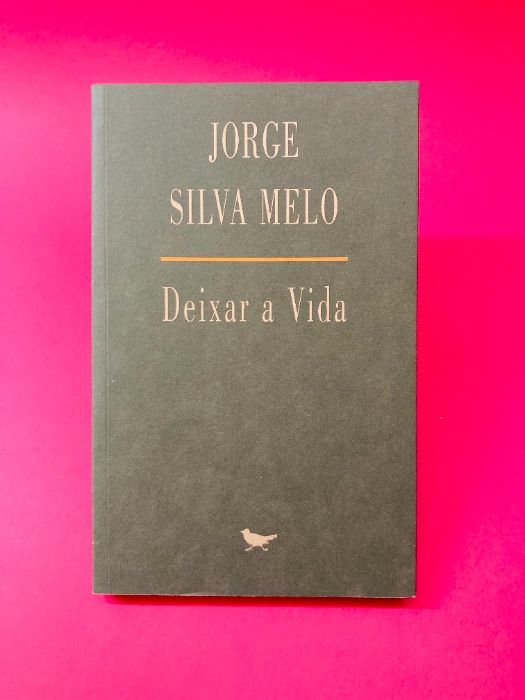 Deixar a Vida - Jorge Silva Melo