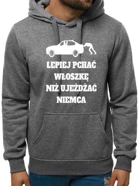 "Lepiej pchać Włoszkę niż ujeżdzać niemca" Bluza z nadrukiem