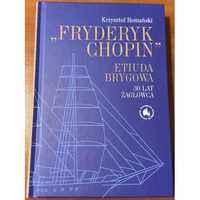 "Fryderyk Chopin" etiuda brygowa. 30 lat żaglowca