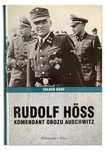 Rudolf Hoss - Komendant Obozu Auschwitz. Volker Koop, 2016