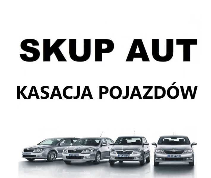 SKUP AUT! Kasacja Pojazdów! Złomowanie 24h/7 dni w tygodniu! ZADZWOŃ!!
