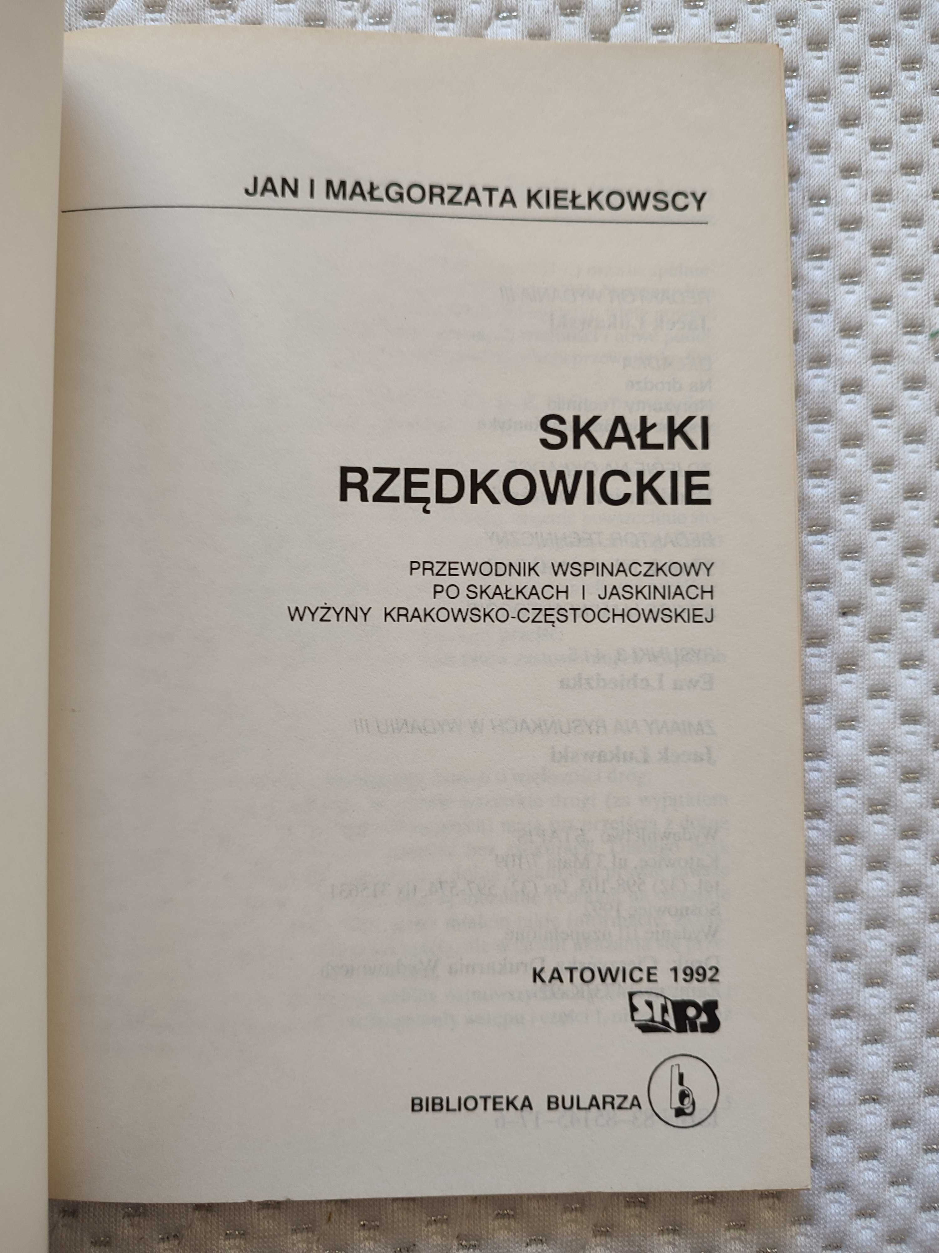 J.M. Kiełkowscy - Skałki rzędkowickie. Przewodnik wspinaczkowy. Wyd. 3