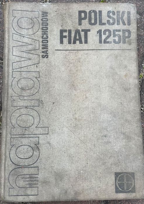 Książka PRL Naprawa samochodów- Fiat 125p wydanie 4 rok 1978